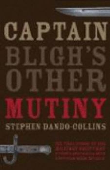 Paperback Captain Bligh's Other Mutiny: The True Story of the Military Coup That Turned Australia Into a Two-Year Rebel Republic. Book