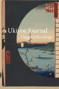 Paperback Utagawa Hiroshige Ukiyoe JOURNAL: Aview through a semi-circle of boats on the Uchi River inlet with blossoms: Timeless Ukiyoe Journal/Notebook/Planner Book