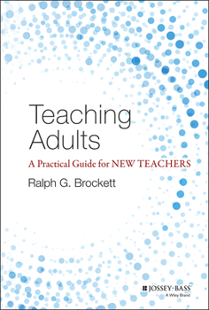 Hardcover Teaching Adults: A Practical Guide for New Teachers Book