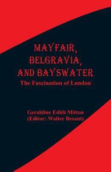 Paperback Mayfair, Belgravia, and Bayswater: The Fascination of London Book