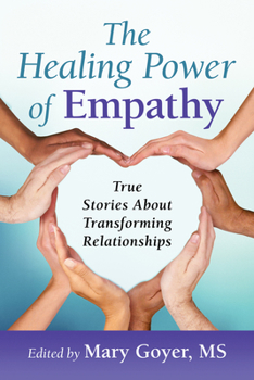 Paperback The Healing Power of Empathy: True Stories about Transforming Relationships Book