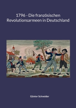 Paperback 1796 - Die französischen Revolutionsarmeen in Deutschland [German] Book