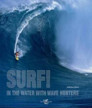 Hardcover Surf!: In the Water with Wave Hunters Book