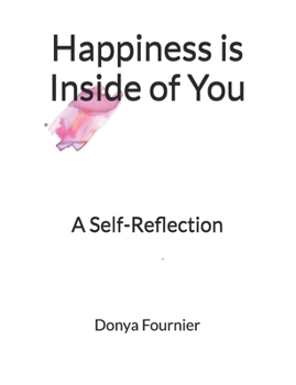 Paperback Happiness is Inside of You: A Self-Reflection Book