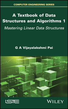 Hardcover A Textbook of Data Structures and Algorithms, Volume 1: Mastering Linear Data Structures Book