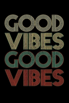 GOOD VIBES GOOD VIBES: A Journal, Notepad, or Diary to write down your thoughts. - 120 Page - 6x9 - College Ruled Journal - Writing Book, Personal Writing Space, Doodle, Note, Sketchpad