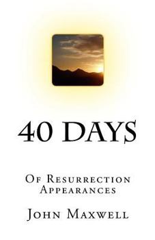 Paperback 40 Days: Of Resurrection Appearances Book