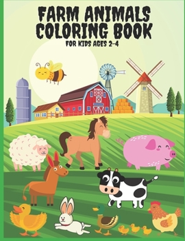 Paperback Farm Animals Coloring Book For Kids Ages 2-4: Cute Farm Animals Farm Life For Toddlers Fun Educational Coloring Pages Girls Boys 3-8 Preschool Kinderg Book