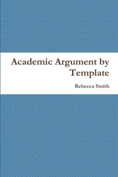 Paperback Academic Argument by Template Book
