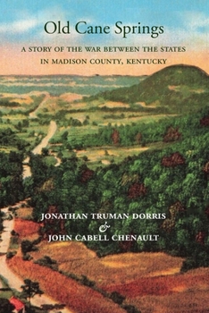 Old Cane Springs: A Story of the War Between the States in Madison County, Kentucky