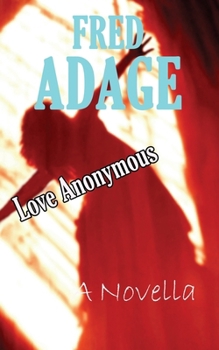 Love Anonymous: a novella