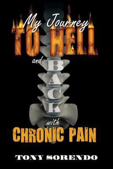 Paperback My Journey to Hell and Back with Chronic Pain Book