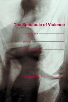 Paperback The Spectacle of Violence: Homophobia, Gender and Knowledge Book