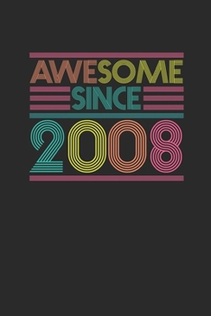 Awesome Since 2008: Graph Paper Notebook – Birthday Gift or Anniversary Gift Idea