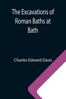 Paperback The Excavations of Roman Baths at Bath Book