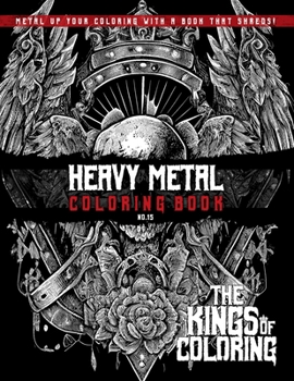 Heavy Metal Coloring Book: Metal Up Your Coloring With A Book That Shreds