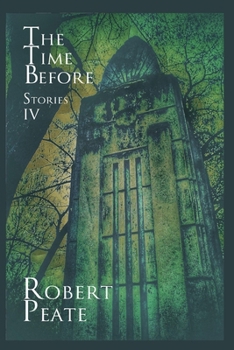 Paperback The Time Before: Stories IV Book