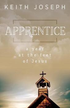 Paperback Apprentice: A Year at the Feet of Jesus Book