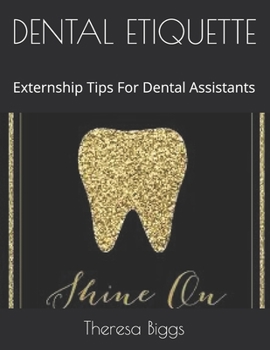 ETIQUETA DENTAL: Consejos sobre el trabajo externo para asistentes dentales (Spanish Edition)
