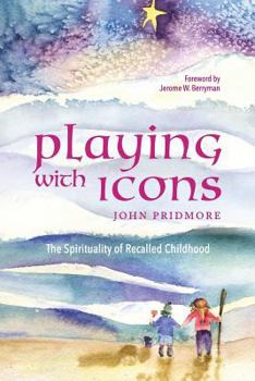 Paperback Playing with Icons: The Spirituality of Recalled Childhood Book