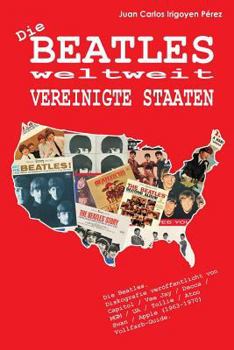 Die Beatles Weltweit: Vereinigte Staaten: Diskografie Veroffentlicht Von Capitol / Vee Jay / Decca / MGM / Ua / Tollie / Atco Swan / Apple (1963-1970). Vollfarb-Guide.