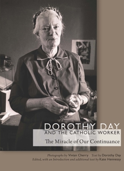 Hardcover Dorothy Day and the Catholic Worker: The Miracle of Our Continuance Book