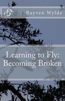Paperback Learning to Fly: Becoming Broken Book