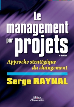 Paperback Le management par projets: Approche stratégique du changement [French] Book