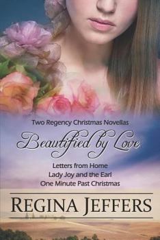 Paperback Beautified by Love: Two Regency Christmas Novellas Book