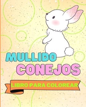 Paperback Libro Para Colorear de Conejos Mullidos: Adorables Páginas Para Colorear de Conejos Para Niños [Spanish] Book