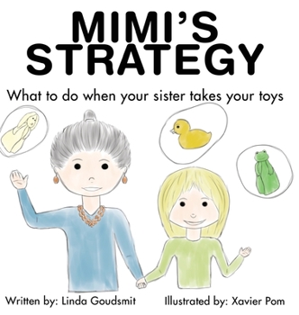 Hardcover Mimi's Strategy: What to do when your sister takes your toys Book