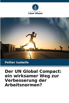 Paperback Der UN Global Compact: ein wirksamer Weg zur Verbesserung der Arbeitsnormen? [German] Book