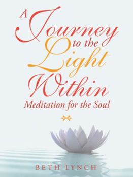 Paperback A Journey to the Light Within: Meditation for the Soul Book