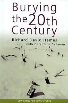 Hardcover Burying the Twentieth Century: New Paths for New Futures Book