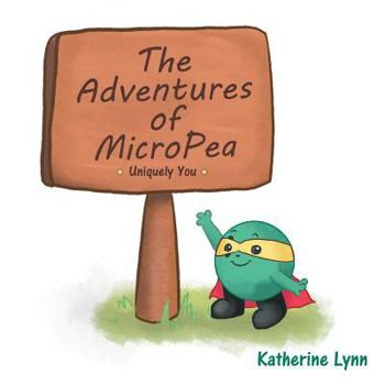 Paperback The Adventures of MicroPea: Uniquely You Book
