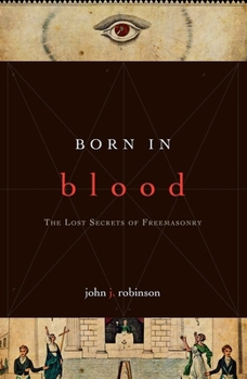Paperback Born in Blood: The Lost Secrets of Freemasonry Book