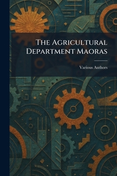 The Agricultural Department Maoras