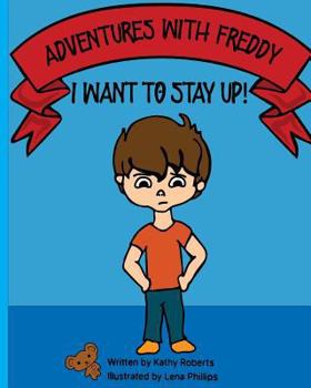 Paperback Adventures With Freddy - I Want to Stay Up: I Want to Stay Up Book