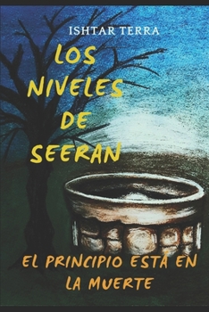 Paperback Los niveles de Seeran: El principio está muerte [Spanish] Book