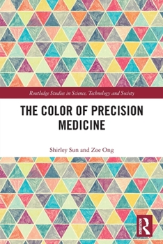 The Color of Precision Medicine (Routledge Studies in Science, Technology and Society)