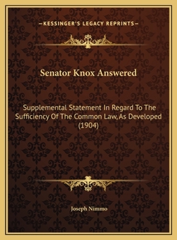 Senator Knox Answered: Supplemental Statement In Regard To The Sufficiency Of The Common Law, As Developed