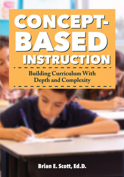 Paperback Concept-Based Instruction: Building Curriculum With Depth and Complexity Book