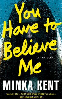 Paperback You Have to Believe Me: A Thriller Book