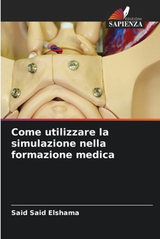 Paperback Come utilizzare la simulazione nella formazione medica [Italian] Book