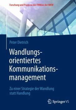 Paperback Wandlungsorientiertes Kommunikationsmanagement: Zu Einer Strategie Der Wandlung Statt Handlung [German] Book