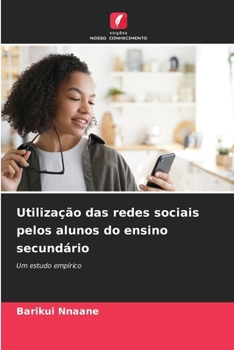 Utilização das redes sociais pelos alunos do ensino secundário (Portuguese Edition)