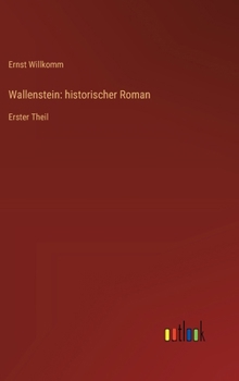 Hardcover Wallenstein: historischer Roman: Erster Theil [German] Book