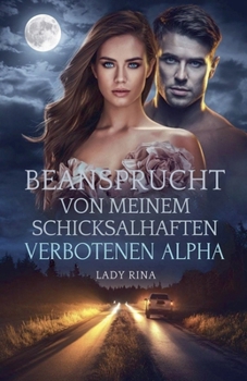 Paperback Beansprucht von meinem schicksalhaften verbotenen Alpha [German] Book
