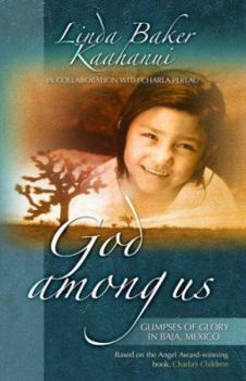 Paperback God Among Us: Glimpses of Glory in Baja, Mexico Book