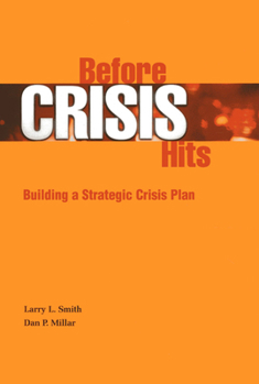 Paperback Before Crisis Hits: Building a Strategic Crisis Plan Book